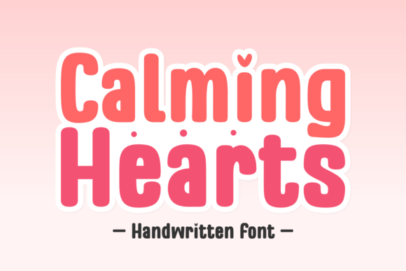 Calming Hearts: A Friendly Handwritten Font That Makes Campaigns Feel Human